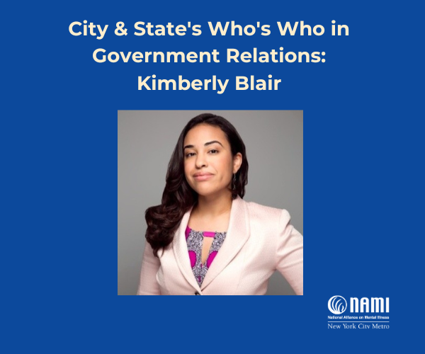 NAMI-NYC Director of Policy and Advocacy Kimberly Blair Named to City & State’s Who’s Who in Government Relations List